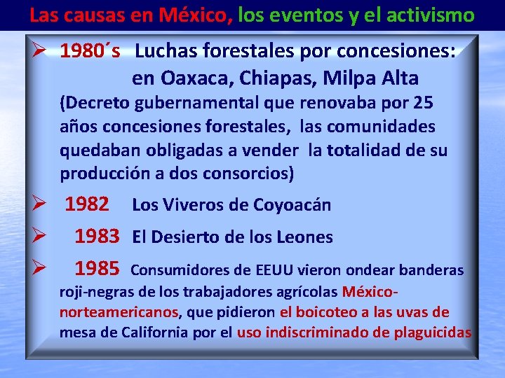 Las causas en México, los eventos y el activismo 1980´s Luchas forestales por concesiones:
