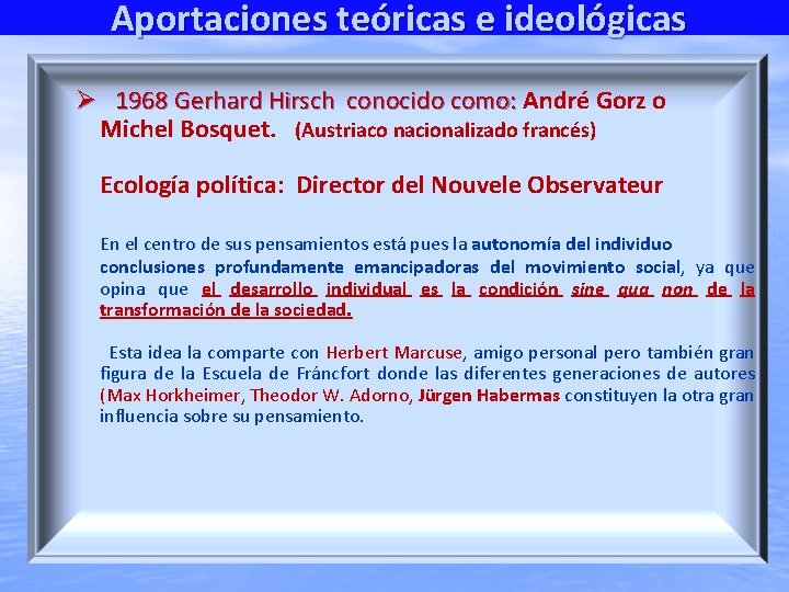 Aportaciones teóricas e ideológicas 1968 Gerhard Hirsch conocido como: André Gorz o 1968 Gerhard