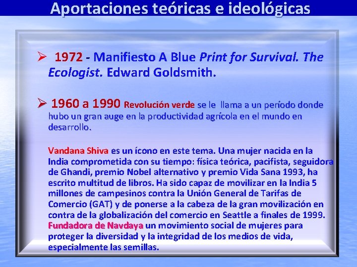 Aportaciones teóricas e ideológicas 1972 - Manifiesto A Blue Print for Survival. The Ecologist.