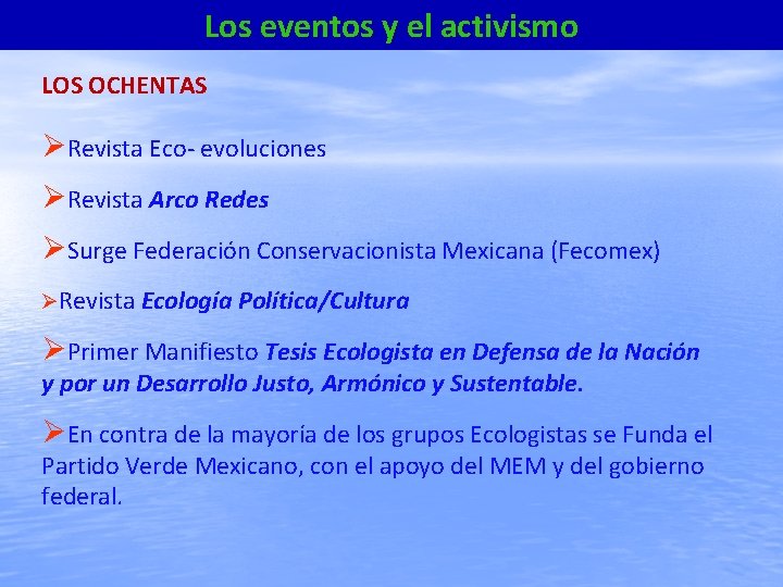 Los eventos y el activismo LOS OCHENTAS Revista Eco- evoluciones Revista Arco Redes Surge