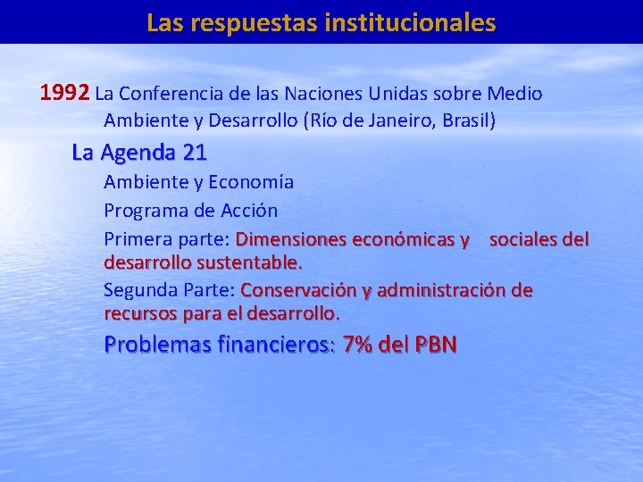 Las respuestas institucionales 1992 La Conferencia de las Naciones Unidas sobre Medio Ambiente y