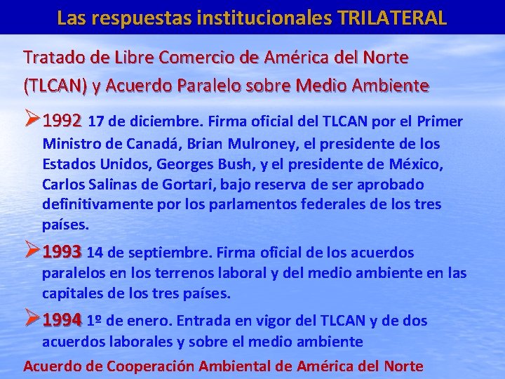Las respuestas institucionales TRILATERAL Tratado de Libre Comercio de América del Norte (TLCAN) y