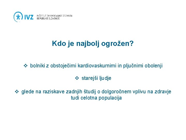 Kdo je najbolj ogrožen? v bolniki z obstoječimi kardiovaskurnimi in pljučnimi obolenji v starejši