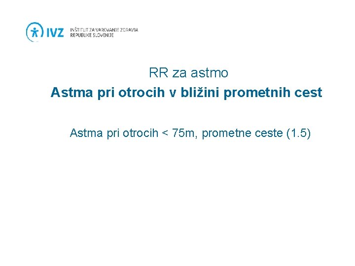  RR za astmo Astma pri otrocih v bližini prometnih cest Astma pri otrocih