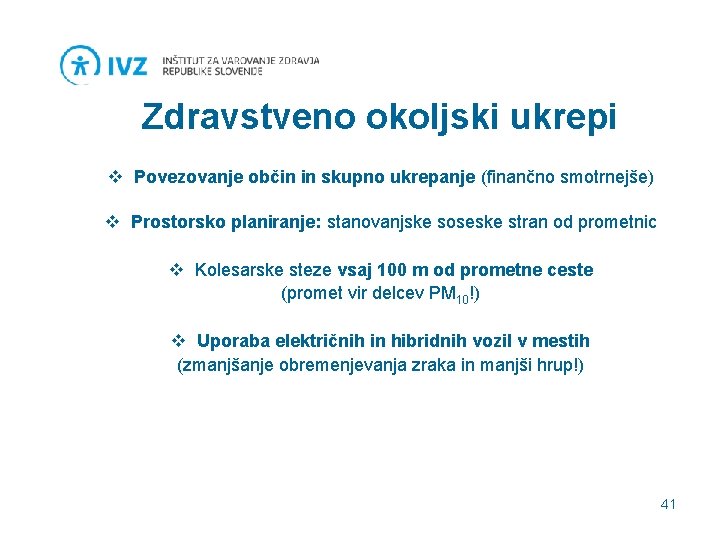 Zdravstveno okoljski ukrepi v Povezovanje občin in skupno ukrepanje (finančno smotrnejše) v Prostorsko planiranje: