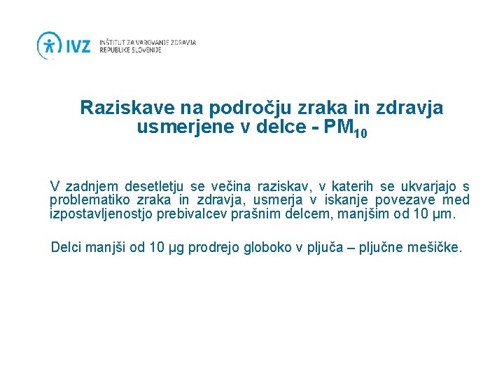 Raziskave na področju zraka in zdravja usmerjene v delce - PM 10 V zadnjem