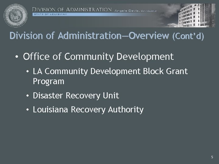 Division of Administration—Overview (Cont’d) • Office of Community Development • LA Community Development Block