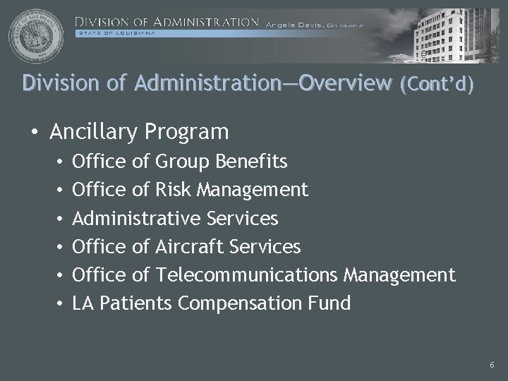 Division of Administration—Overview (Cont’d) • Ancillary Program • • • Office of Group Benefits