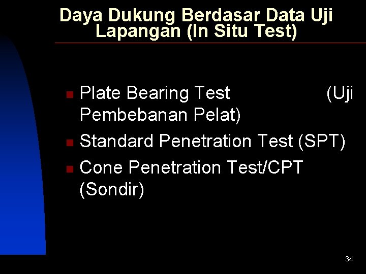 Daya Dukung Berdasar Data Uji Lapangan (In Situ Test) Plate Bearing Test (Uji Pembebanan