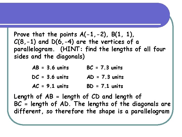 Prove that the points A(-1, -2), B(1, 1), C(8, -1) and D(6, -4) are Prove that the points A(-1, -2), B(1, 1), C(8, -1) and D(6, -4) are