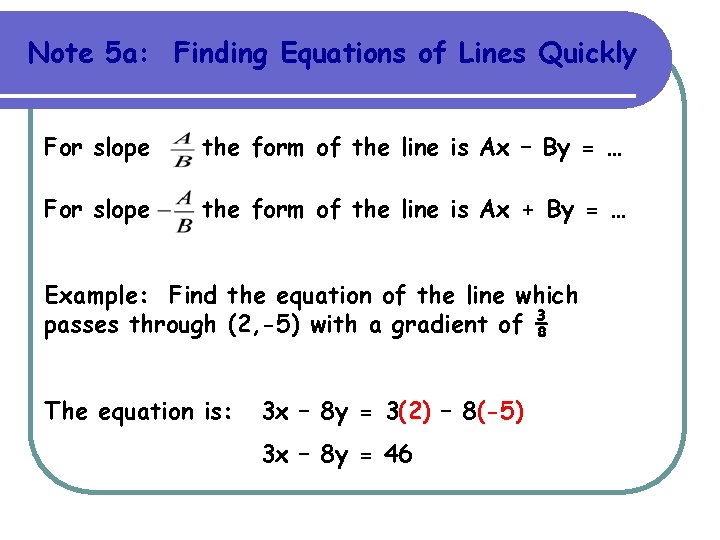 Note 5 a: Finding Equations of Lines Quickly For slope the form of the