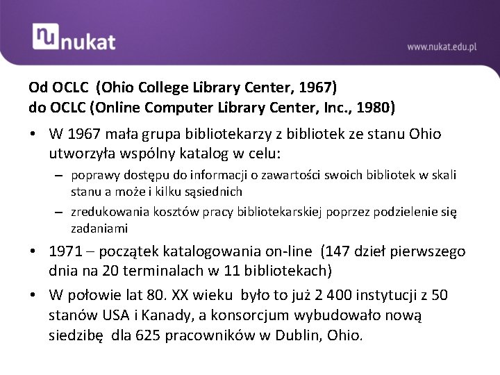 Od OCLC (Ohio College Library Center, 1967) do OCLC (Online Computer Library Center, Inc.