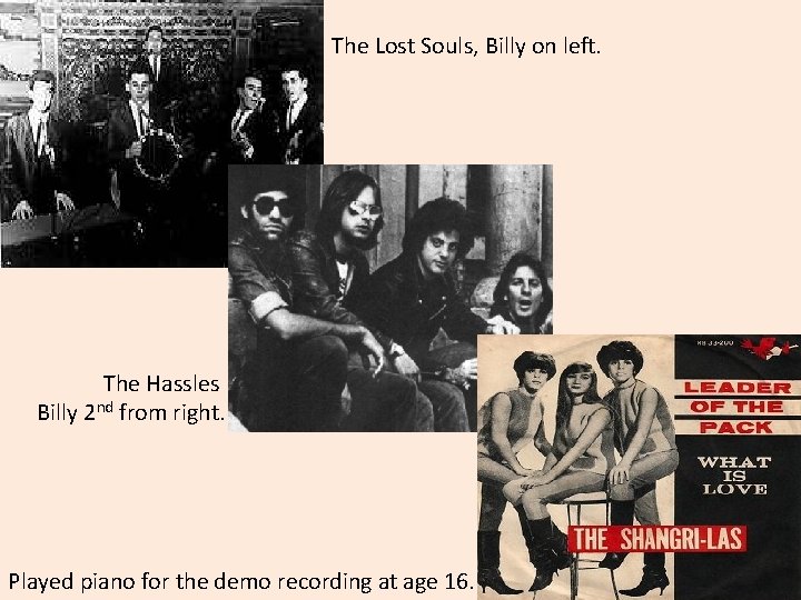 The Lost Souls, Billy on left. The Hassles Billy 2 nd from right. Played