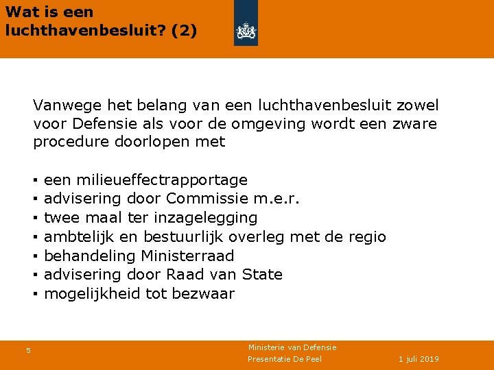 Wat is een luchthavenbesluit? (2) Vanwege het belang van een luchthavenbesluit zowel voor Defensie