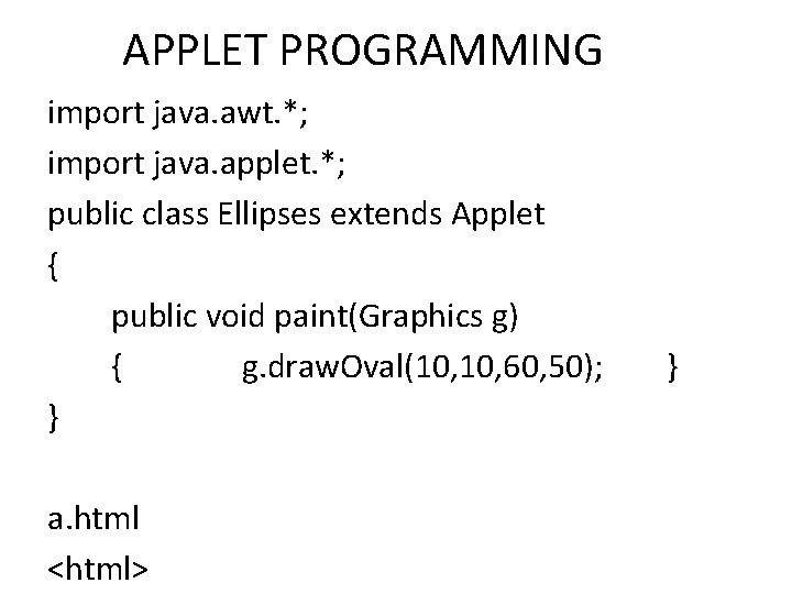 APPLET PROGRAMMING import java. awt. *; import java. applet. *; public class Ellipses extends