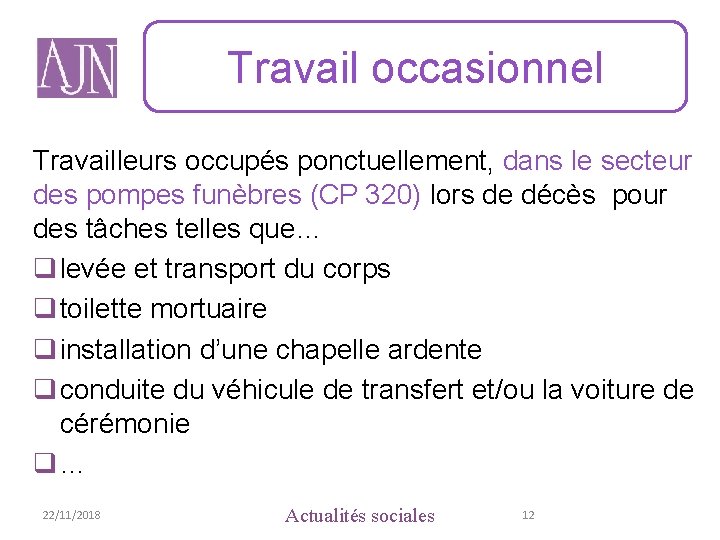 Travail occasionnel Travailleurs occupés ponctuellement, dans le secteur des pompes funèbres (CP 320) lors