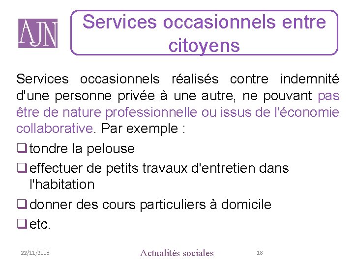 Services occasionnels entre citoyens Services occasionnels réalisés contre indemnité d'une personne privée à une