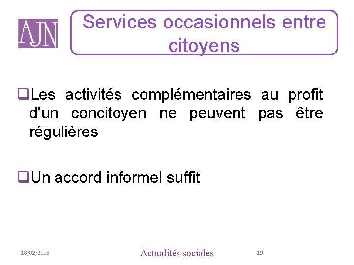 Services occasionnels entre citoyens q. Les activités complémentaires au profit d'un concitoyen ne peuvent