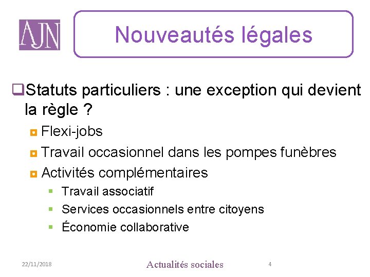 Nouveautés légales q. Statuts particuliers : une exception qui devient la règle ? ◘