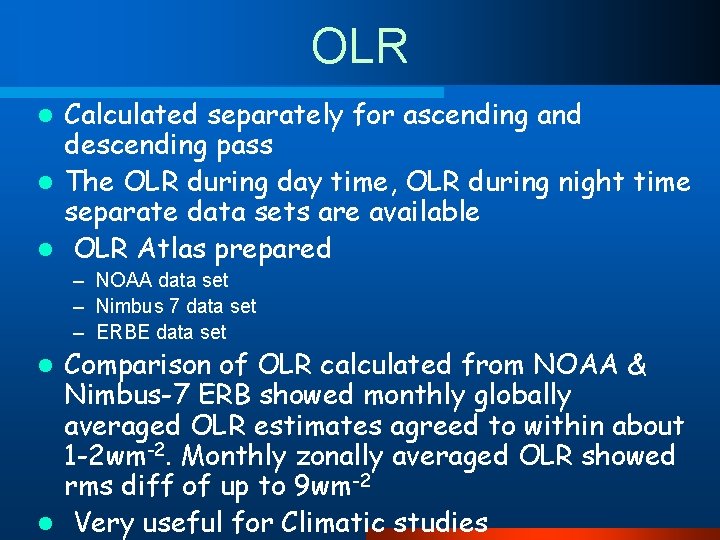 OLR Calculated separately for ascending and descending pass l The OLR during day time,