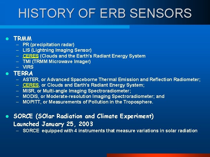 HISTORY OF ERB SENSORS l l l TRMM – – – PR (precipitation radar)