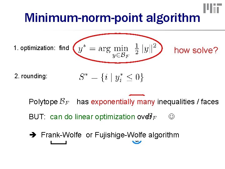 Minimum-norm-point algorithm 1. optimization: find how solve? 2. rounding: Polytope -0. 5 a has