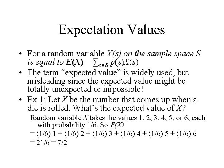 Expectation Values • For a random variable X(s) on the sample space S is