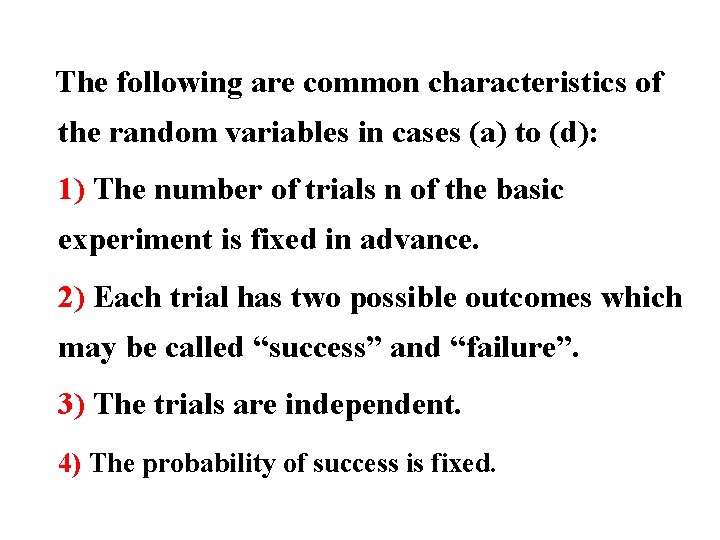The following are common characteristics of the random variables in cases (a) to (d):
