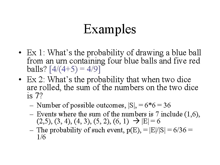 Examples • Ex 1: What’s the probability of drawing a blue ball from an