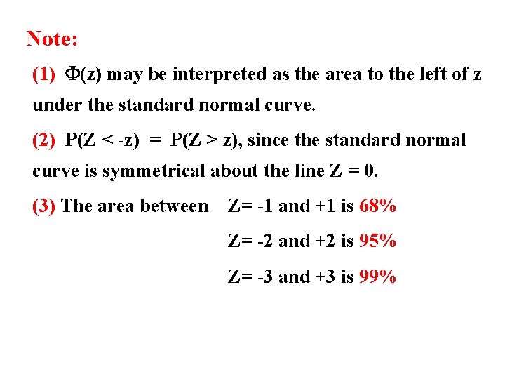 Note: (1) (z) may be interpreted as the area to the left of z