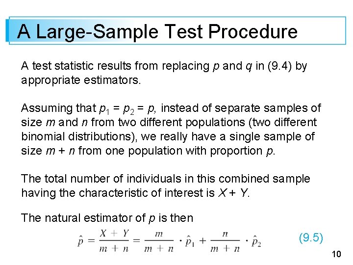 A Large-Sample Test Procedure A test statistic results from replacing p and q in