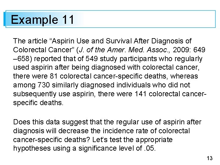 Example 11 The article “Aspirin Use and Survival After Diagnosis of Colorectal Cancer” (J.