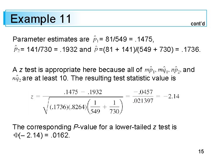 Example 11 Parameter estimates are = 141/730 =. 1932 and cont’d = 81/549 =.