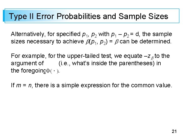 Type II Error Probabilities and Sample Sizes Alternatively, for specified p 1, p 2
