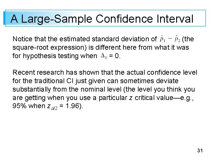 A Large-Sample Confidence Interval Notice that the estimated standard deviation of (the square-root expression)