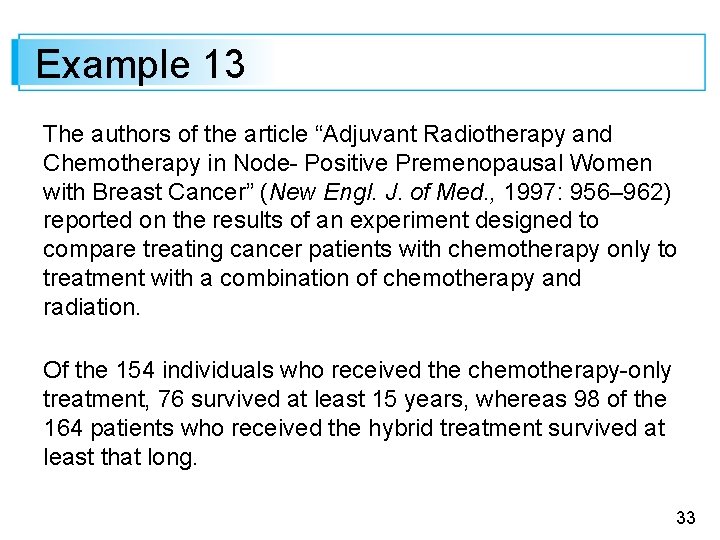 Example 13 The authors of the article “Adjuvant Radiotherapy and Chemotherapy in Node- Positive