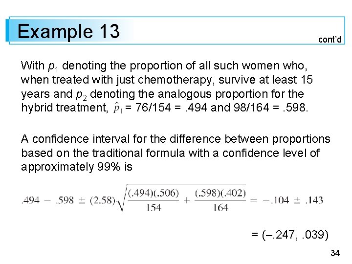 Example 13 cont’d With p 1 denoting the proportion of all such women who,