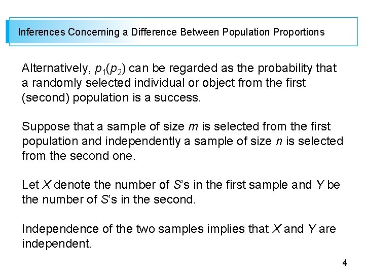 Inferences Concerning a Difference Between Population Proportions Alternatively, p 1(p 2) can be regarded