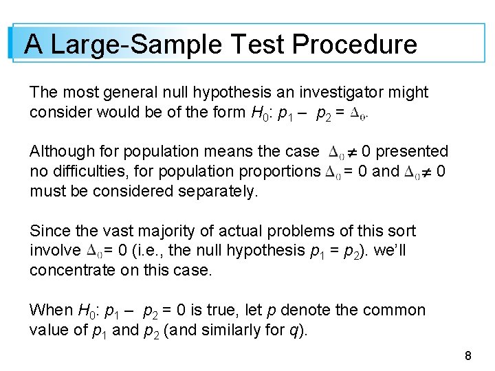 A Large-Sample Test Procedure The most general null hypothesis an investigator might consider would