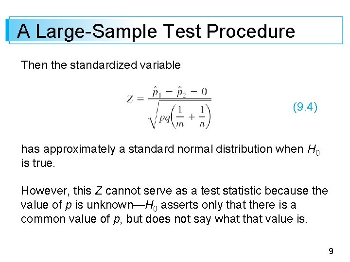 A Large-Sample Test Procedure Then the standardized variable (9. 4) has approximately a standard