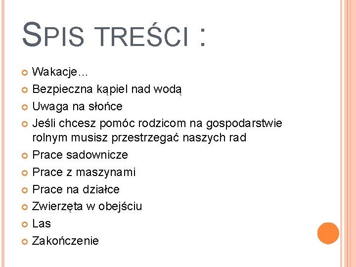 SPIS TREŚCI : Wakacje… Bezpieczna kąpiel nad wodą Uwaga na słońce Jeśli chcesz pomóc