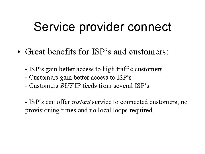 Service provider connect • Great benefits for ISP‘s and customers: - ISP‘s gain better