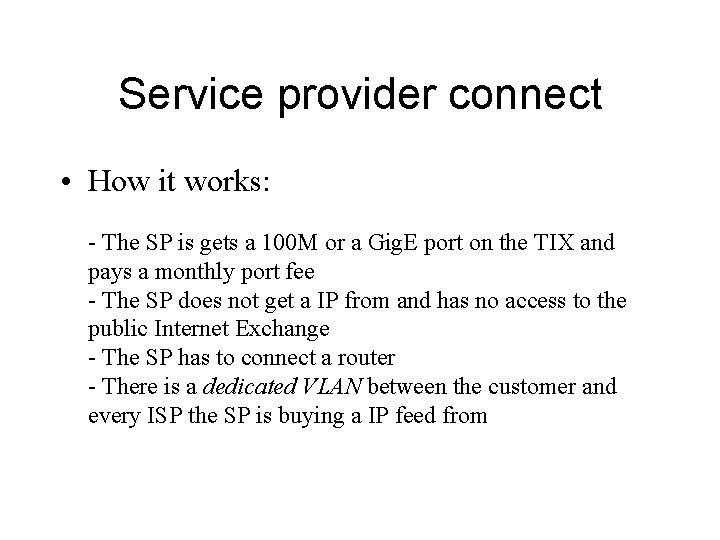 Service provider connect • How it works: - The SP is gets a 100