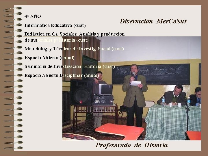 4° AÑO Disertación Mer. Co. Sur Informática Educativa (cuat) Didáctica en Cs. Sociales: Análisis