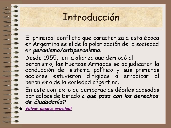 Introducción El principal conflicto que caracteriza a esta época en Argentina es el de