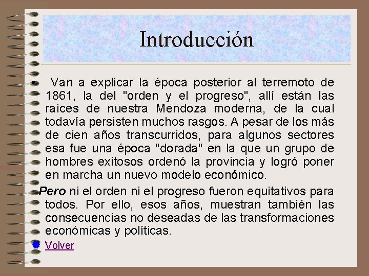 Introducción • Van a explicar la época posterior al terremoto de 1861, la del