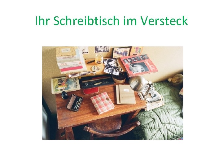 Ihr Schreibtisch im Versteck 