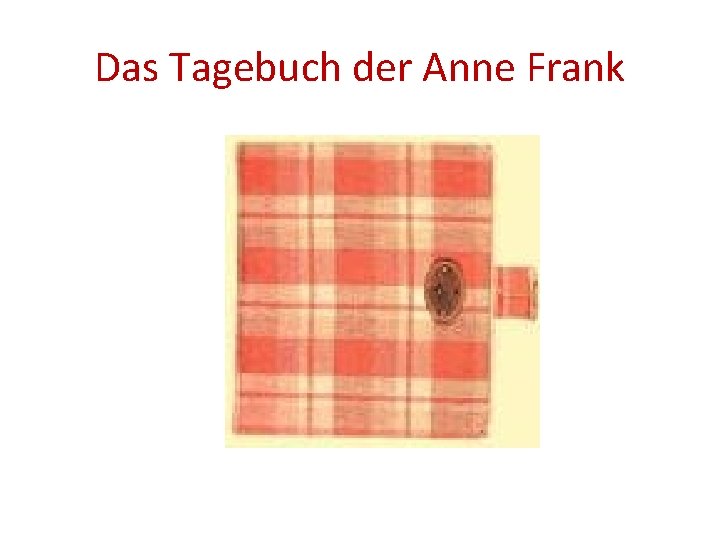 Das Tagebuch der Anne Frank 