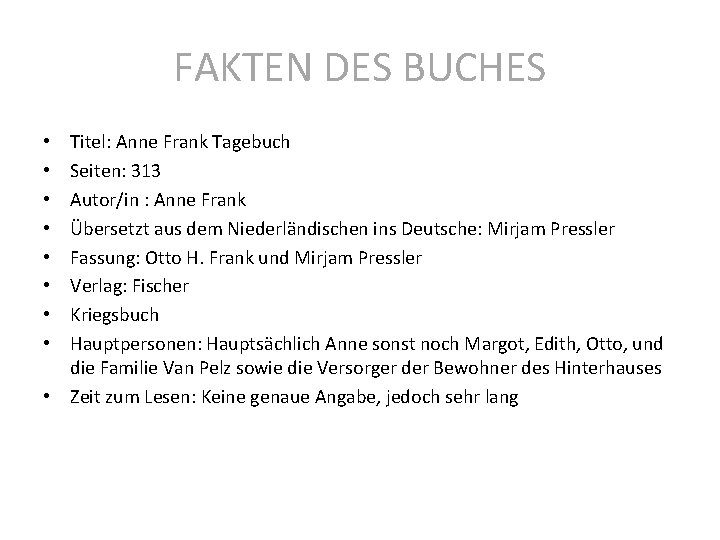 FAKTEN DES BUCHES Titel: Anne Frank Tagebuch Seiten: 313 Autor/in : Anne Frank Übersetzt