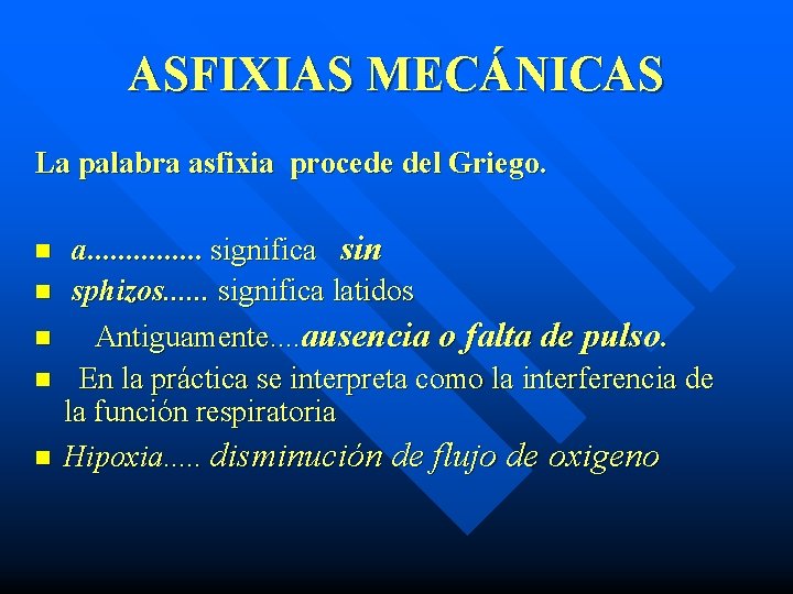 ASFIXIAS MECÁNICAS La palabra asfixia procede del Griego. n n n a. . .